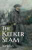 The Keeker Seam- A novel by Jez Lowe